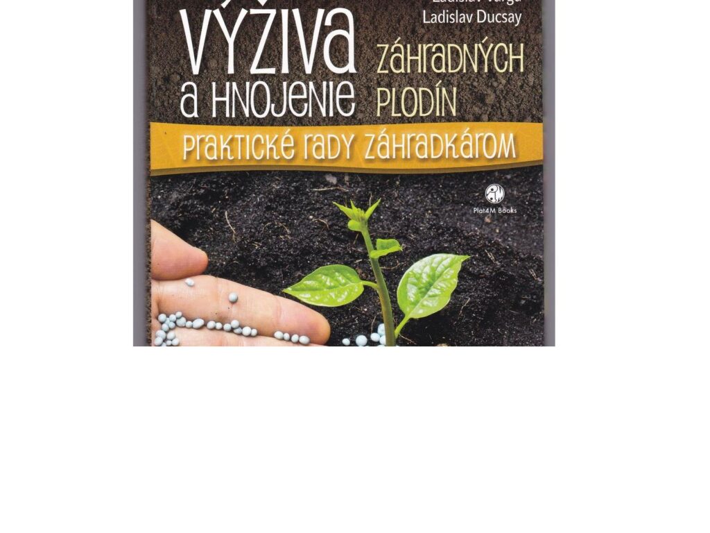 Výživa a hnojenie záhradníckych plodín